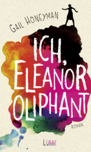 "Ich, Eleanor Oliphant" von Gail Honeyman