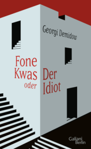 Cover von "Fone Kwas oder Der Idiot". Das Cover ist in schwarz-weiß gehalten und eine Hausecke steht im Mittelpunkt. Auf der einen Seite des Hauses steht "Fone Kwas oder" und auf der anderen Seite "Der Idiot".