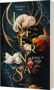 Cover von "Infernas 1: King of Ash". Der Titel ist vertikal geschrieben und umgeben von Blumen.