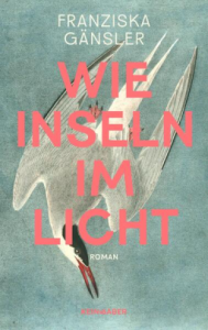 Cover von "Wie Inseln im Licht" von Franziska Gänsler
