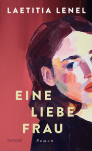 Cover von "Eine liebe Frau" von Laetitia Lenel